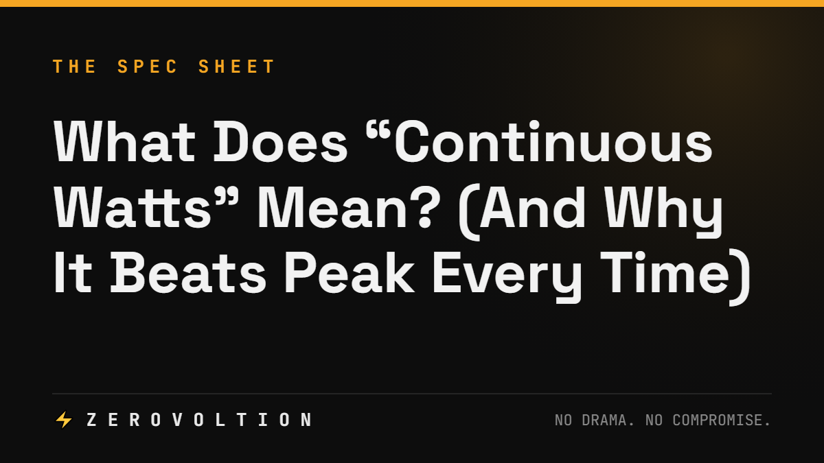 What Does "Continuous Watts" Mean? (And Why It Beats Peak Every Time)