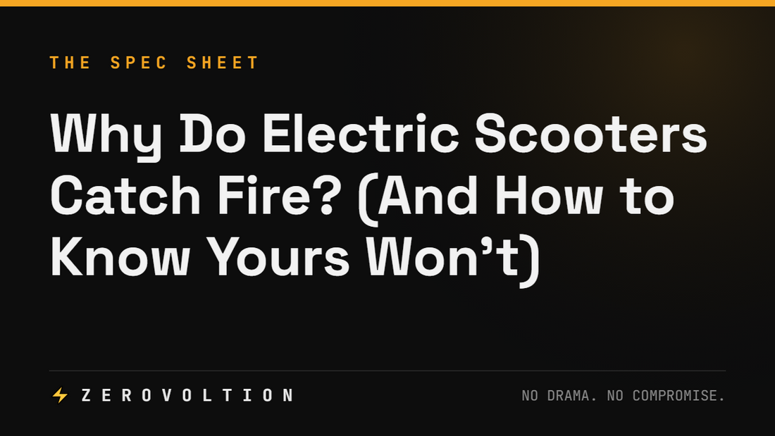 Why Do Electric Scooters Catch Fire? (And How to Know Yours Won't)